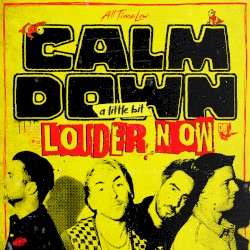 Calm Down (A Little Bit Calmer Now)