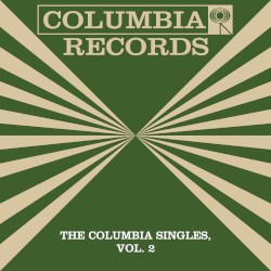 The Columbia Singles, Vol. 2