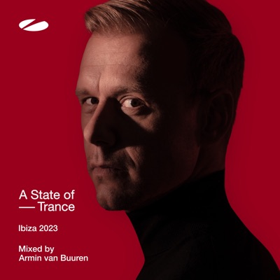 A State of Trance, Ibiza 2023 (DJ Mix) [Mixed by Armin van Buuren]