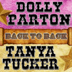 Back to Back: Dolly Parton & Tanya Tucker