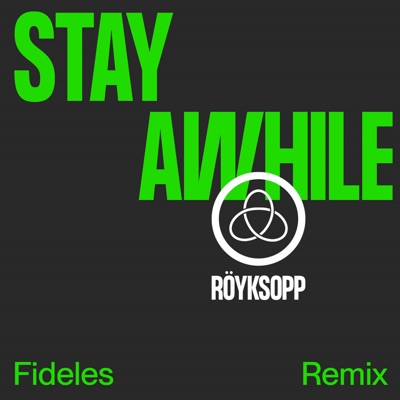 Stay Awhile (feat. Susanne Sundfør) [Fideles Remix]