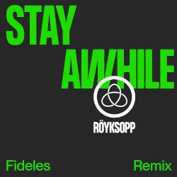 Stay Awhile (Fideles remix)