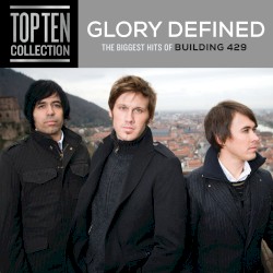 Glory Defined: The Biggest Hits of Building 429