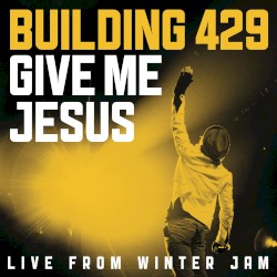 Give Me Jesus (Live from Winter Jam) - EP