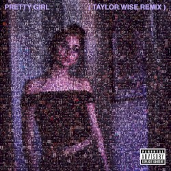 Pretty Girl (Taylor Wise Remix)