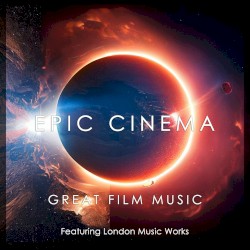 Epic Cinema: Great Film Music