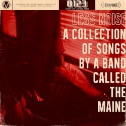 Less Noise: A Collection of Songs by a Band Called the Maine