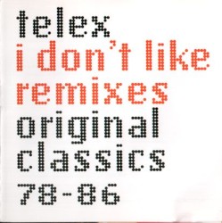 I Don't Like Remixes: Original Classics 78-86