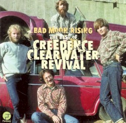 Bad Moon Rising: The Best of Creedence Clearwater Revival
