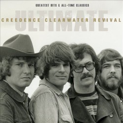 Ultimate Creedence Clearwater Revival: Greatest Hits & All‐Time Classics