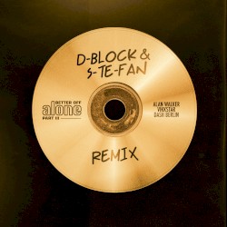 Better Off (Alone, Pt. III) [D-Block & S-te-Fan Remix]