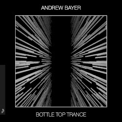 Bottle Top Trance