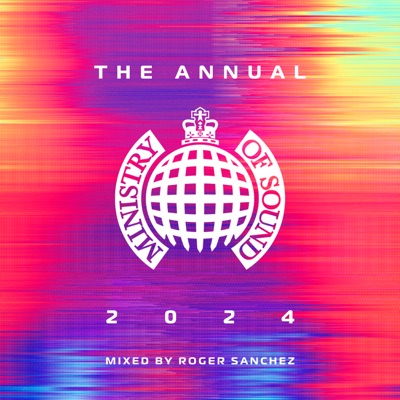 Ministry of Sound: The Annual 2024: Mixed by Roger Sanchez (DJ Mix)