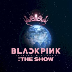 BLACKPINK 2021 ‘THE SHOW’ LIVE