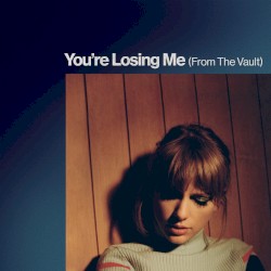 You’re Losing Me (from The Vault)