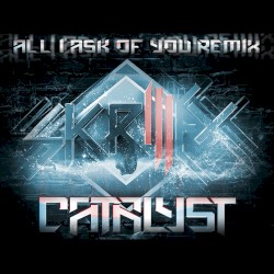All I Ask Of You (Catalyst Dubstep Remix)
