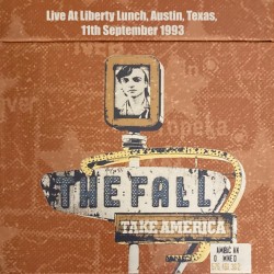 Take America: Live at Liberty Lunch, Austin, Texas, 11th September 1993
