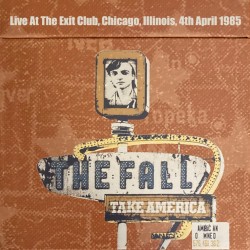 Take America: Live at the Exit Club, Chicago, Illinois, 4th April 1985