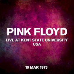Live at Kent State University, USA, 10 Mar 1973