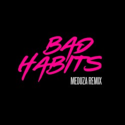 Bad Habits (MEDUZA Extended Remix)