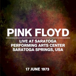 Live at Saratoga Performing Arts Center, Saratoga Springs, USA, 17 June 1973