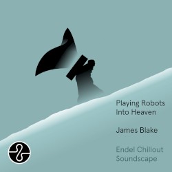 Playing Robots Into Heaven: Endel Chillout Soundscape)