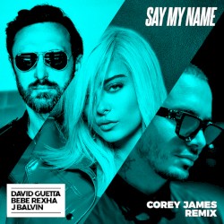 Say My Name (Corey James remix)