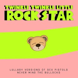 Lullaby Versions Of Sex Pistols Never Mind The Bollocks