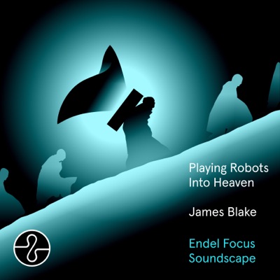 Playing Robots Into Heaven (Endel Focus Soundscape)