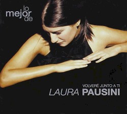 Lo mejor de Laura Pausini: Volveré junto a ti