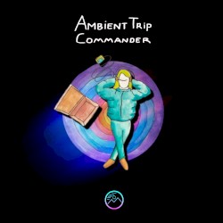 Ambient Trip Commander Original Soundtrack