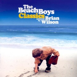 The Beach Boys Classics… Selected by Brian Wilson