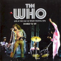 Live at the Isle of Wight Festival 1970