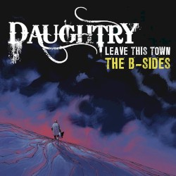 Leave This Town: The B-Sides