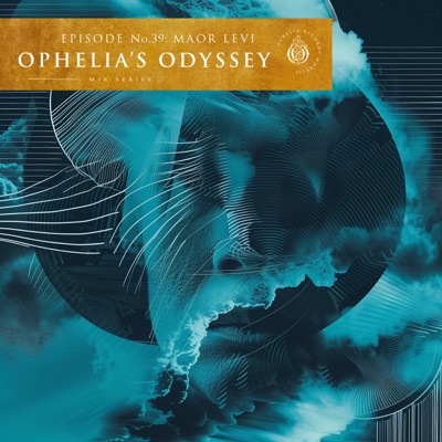 Ophelia's Odyssey, Ep. 39: Maor Levi (DJ Mix)