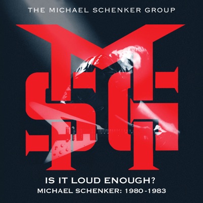 Is It Loud Enough? Michael Schenker: 1980-1983 (Remastered)