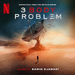 3 Body Problem: Soundtrack from the Netflix Series