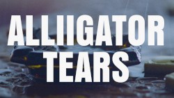 ALLIIGATOR TEARS