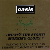 (What's the Story) Morning Glory? Complete Singles Collection