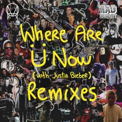 Where Are Ü Now (Remixes)