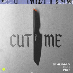 Cut Me (INHUMAN Remix)