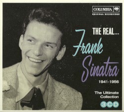 The Real... Frank Sinatra 1941-1956 (The Ultimate Collection)