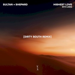 Highest Love (Dirty South Remix)