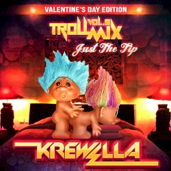 Troll Mix Vol. 9: Just the Tip (Valentine's Day edition)