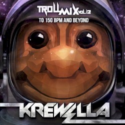 Troll Mix Vol. 12: To 150 BPM and Beyond