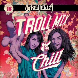 Troll Mix Vol. 18: Troll Mix & Chill