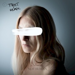 NOT HUMAN (TR/ST remix)