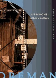 Astronome: A Night at the Opera (A Disturbing Initiation)