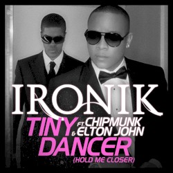 Tiny Dancer (Hold Me Closer) (radio edit)