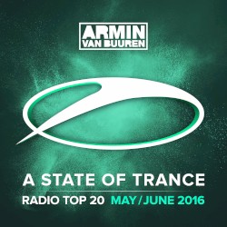 A State Of Trance Radio Top 20 - May / June 2016 (Including Classic Bonus Track)